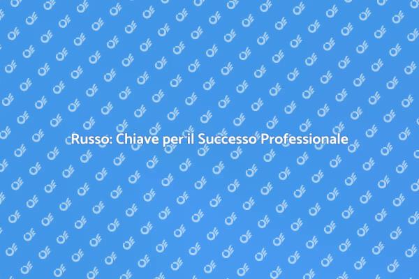 Russo: Opportunità Professionali Crescenti