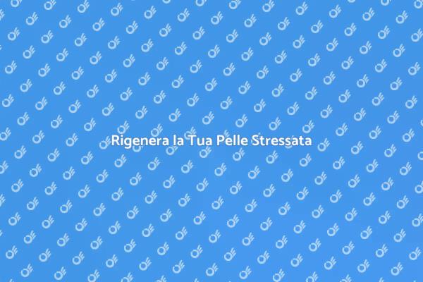 Riscopri la Bellezza della Tua Pelle