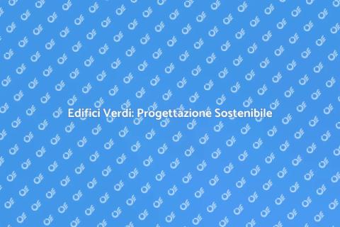 Progettazione Edificio Verde Sostenibile