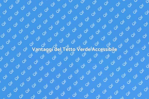 Innovazione nel Tetto Verde Accessibile