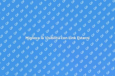 Creare Collegamenti Esterni per Visibilità