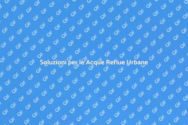 Acque Reflue: Sfide e Soluzioni Urbane