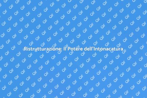 Intonacatura: Rinnova i Tuoi Spazi