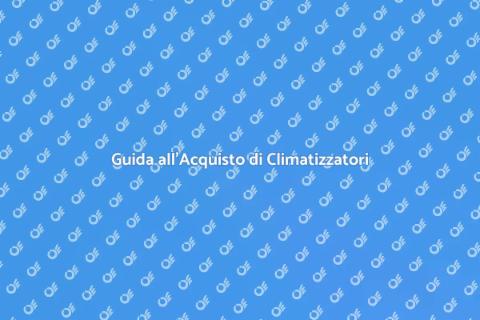 Acquistare un Climatizzatore Monosplit