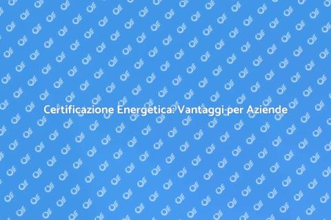 Certificazione Energetica per Attività
