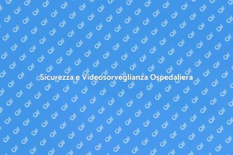 Videosorveglianza negli Ospedali