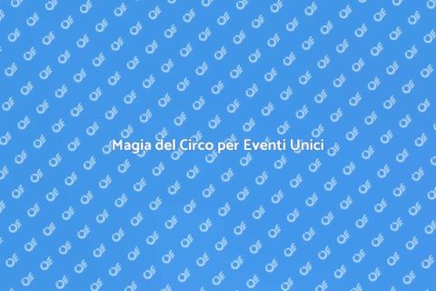Spettacolo Circense per Eventi Locali