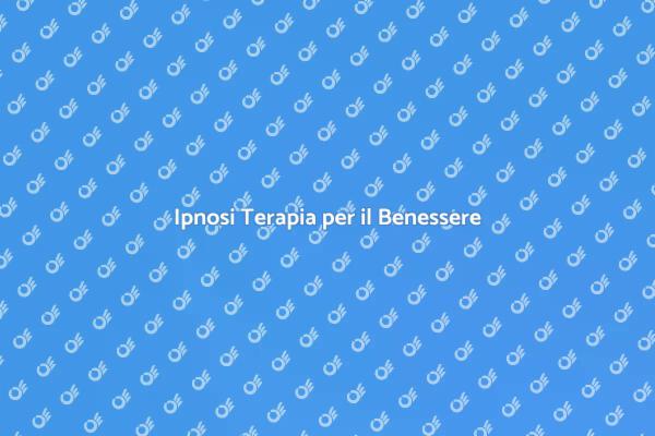 Ipnosi Terapia: Rilassati e Guarisci