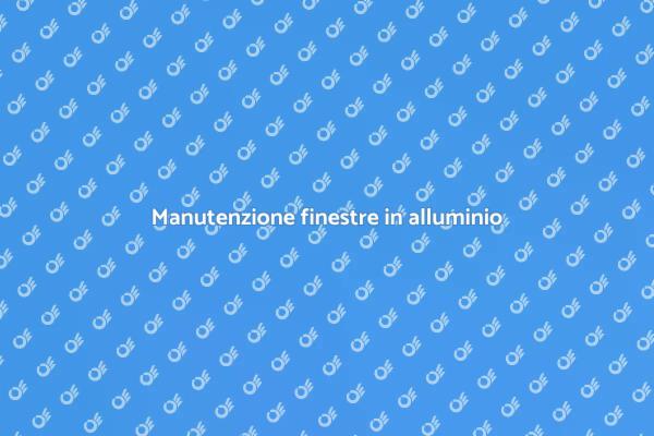 Finestre in alluminio: assistenza essenziale