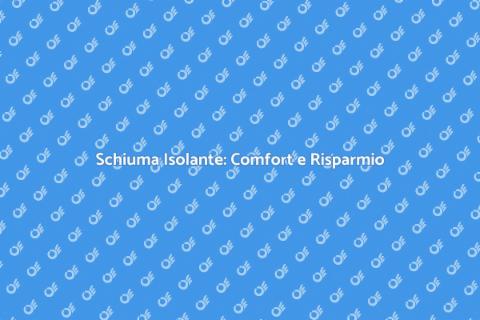 Isolare con la Schiuma per Risparmiare