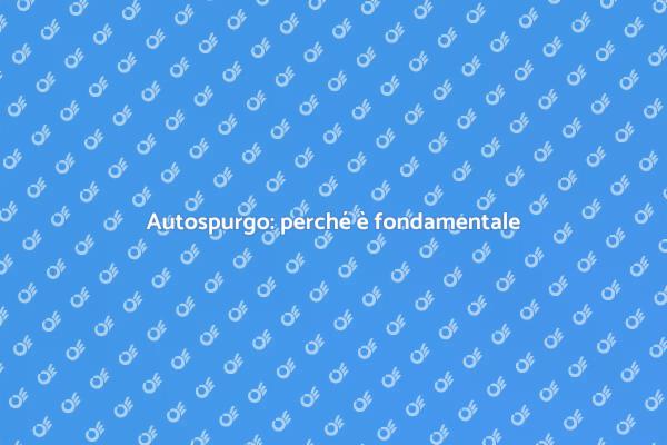 Autospurgo: un intervento necessario