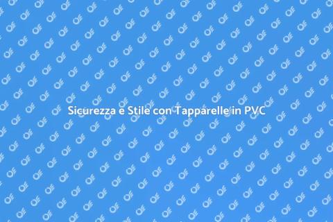 Tapparelle in PVC Antiscivolo Sicure
