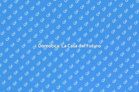 Integrazione Domotica: Futuro Casa