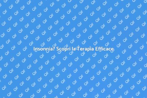 Terapia Cognitivo Comportamentale Insonnia
