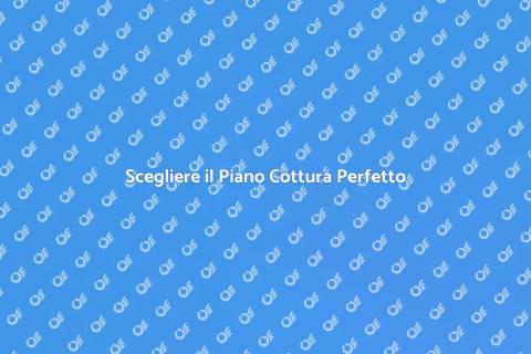 Piano Cottura per Cucine: Guida Completa