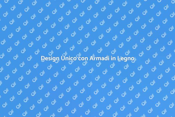 Trasforma la tua casa con armadi in legno
