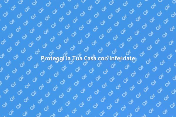 Sicurezza Casa: Inferriate Necessarie