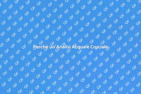 Analisi Acqua: Salute e Sicurezza