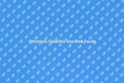 Migliora Usabilità Sito Web Oggi