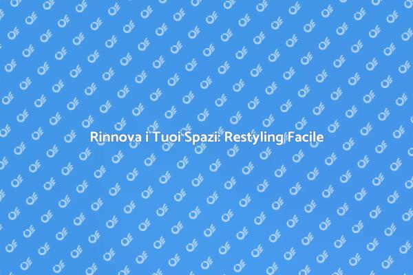 Rinnova i Tuoi Ambienti con Stile
