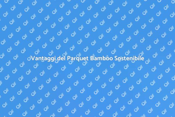 Parquet Bamboo: Sostenibilità e Design