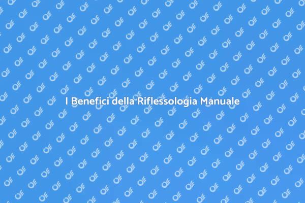 Riflessione e Benessere attraverso la Riflessologia