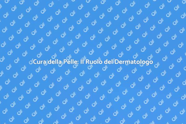 Dermatologo: Il Tuo Esperto di Bellezza