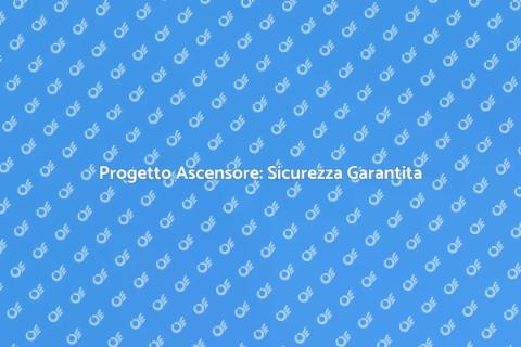 Messa a Norma Ascensore: Sicurezza