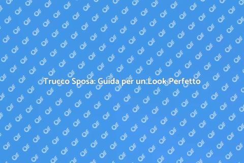 Make Up Sposa: Brilla nel Tuo Giorno