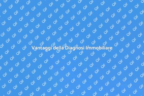Diagnosi Tecnica Immobiliare Vantaggi