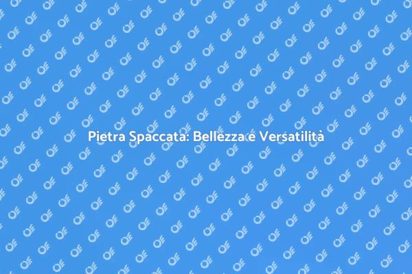 Pietra Spaccata: Un Materiale Versatile