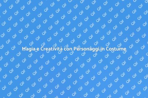 Intrattenimento con Personaggi in Costume