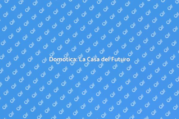 Casa Intelligente: Comfort e Tecnologie