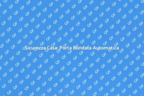 Porta Blindata con Chiusura Automatica