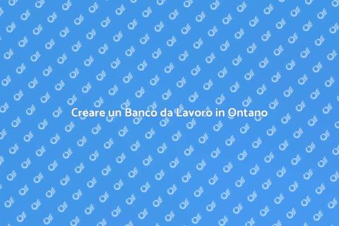 Banco da Lavoro Su Misura in Ontano