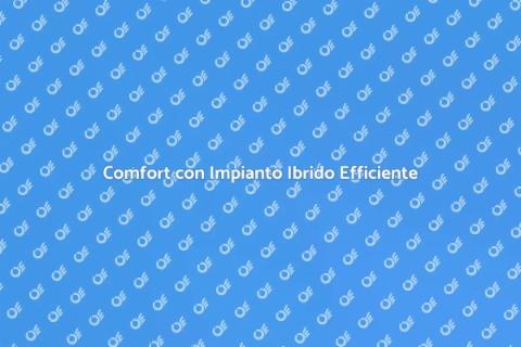Impianto Ibrido: Comfort Domestico