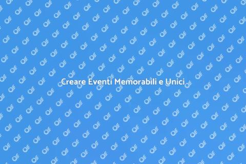 Organizzare Eventi Indimenticabili