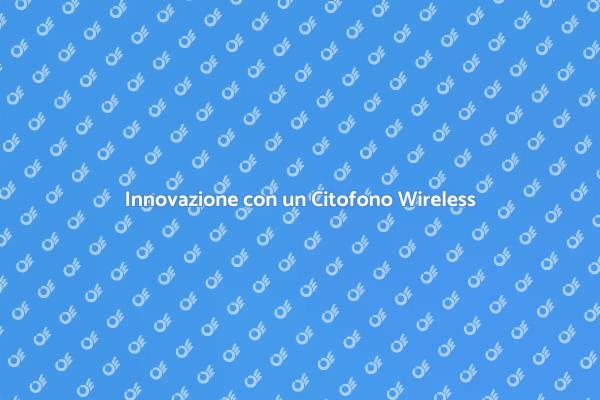 Migliora la Sicurezza con un Citofono Wireless