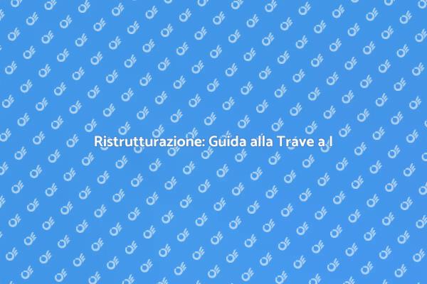 Trave a I: Ristruttura con Sicurezza