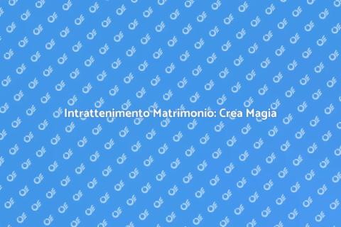 Animazione Matrimonio: Momenti Indimenticabili
