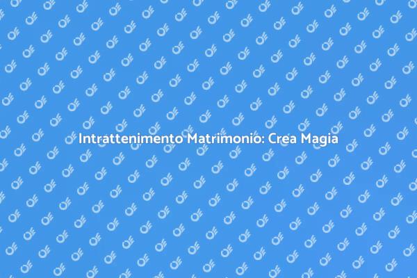 Animazione Matrimonio: Crea Magia