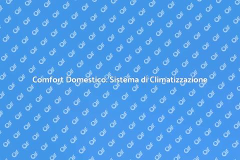 Controllo Clima per Casa: Comfort Assicurato