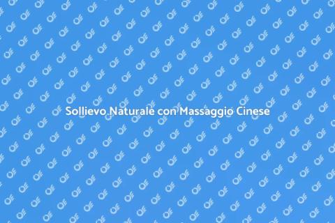 Massaggio Cinese per Dolori Articolari
