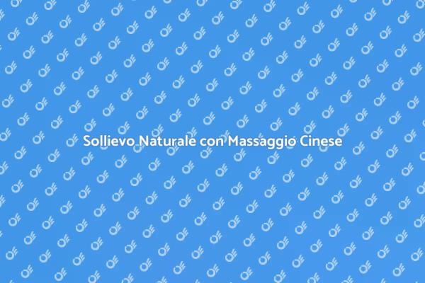 Massaggio Cinese: Sollievo per le Articolazioni