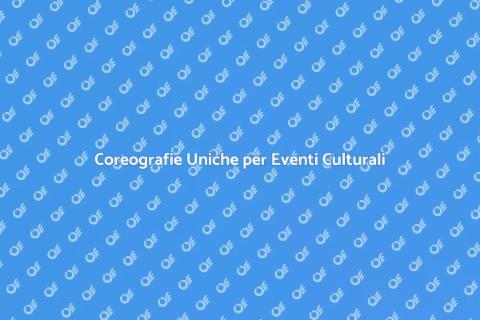 Progettazione Coreografie Eventi Culturali