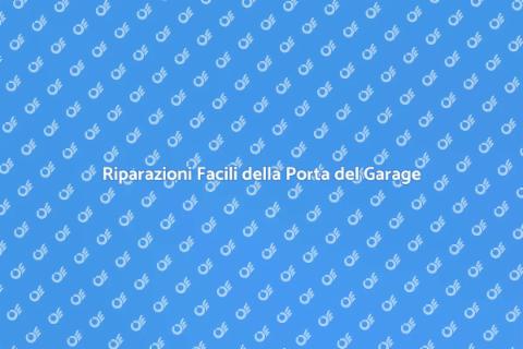 Aggiustare Porta del Garage Facile