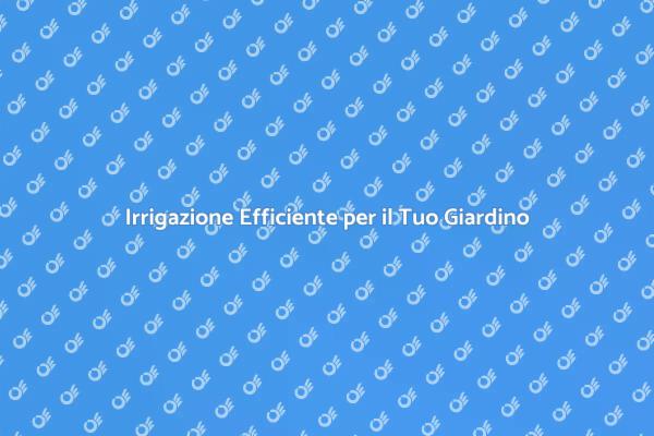 Irrigazione Facile e Sostenibile