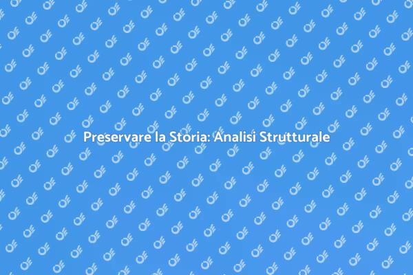 Stabilità per Edifici Storici: Scopri di Più