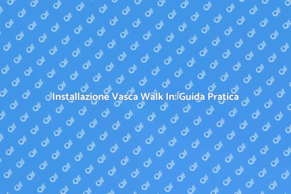 Innovazione in Bagno: Vasca Walk In