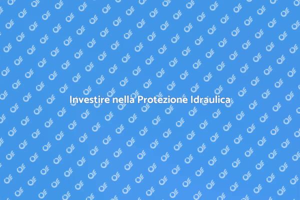 Protezione Idraulica: Investi nel Futuro